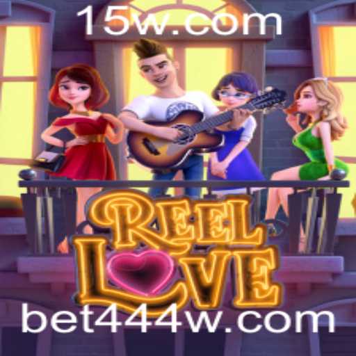 ReelLove: Descubra a Magia do Entretenimento Interativo com bet444